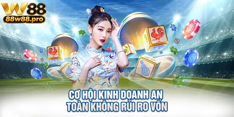 Khám Phá Cơ Hội Hợp Tác Làm Đại Lý W88 Nhận Hoa Hồng Khủng 1 Cơ hội kinh doanh an toàn không rủi ro vốn