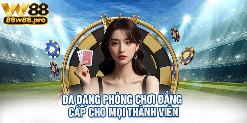 Trải Nghiệm Casino Trực Tuyến W88 Đỉnh Cao 2 Đa dạng phòng chơi đẳng cấp cho mọi thành viên