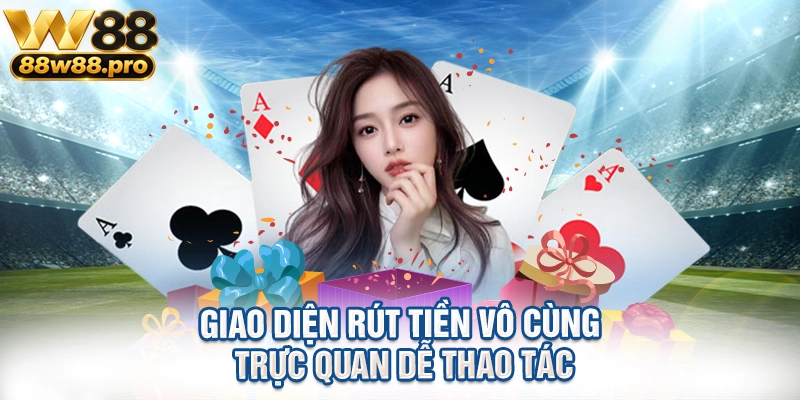Giao diện rút tiền vô cùng trực quan dễ thao tác