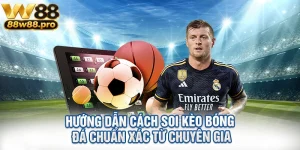 Huong Dan Cach Soi Keo Bong Da Chuan Xac Tu Chuyen Gia
