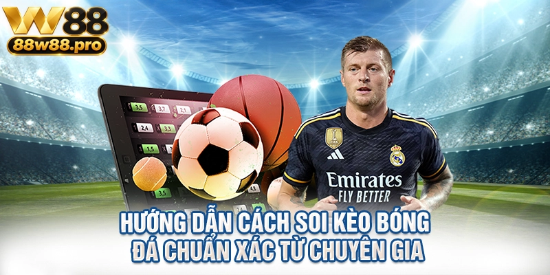 Hướng Dẫn Cách Soi Kèo Bóng Đá Chuẩn Xác Từ Chuyên Gia 1 Huong Dan Cach Soi Keo Bong Da Chuan Xac Tu Chuyen Gia