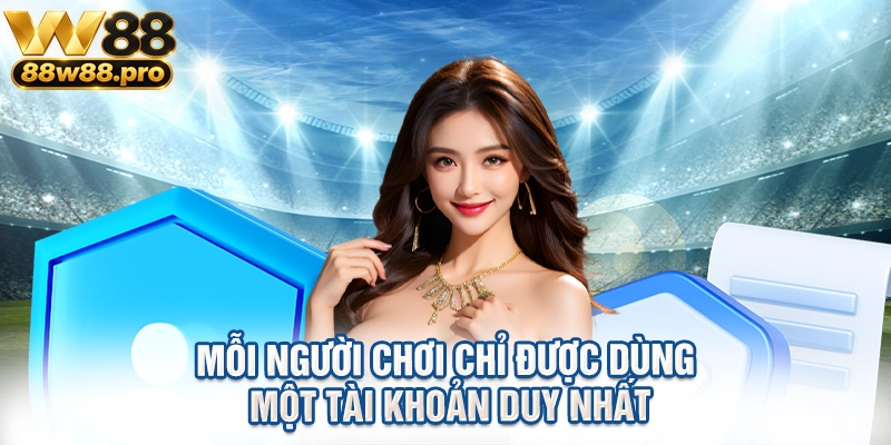 Mỗi người chơi chỉ được dùng một tài khoản duy nhất