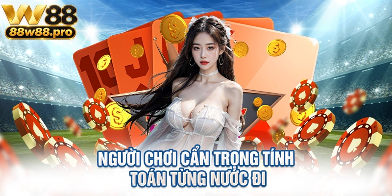 Người chơi cẩn trọng tính toán từng nước đi