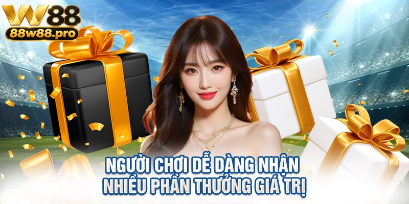 Người chơi dễ dàng nhận nhiều phần thưởng giá trị