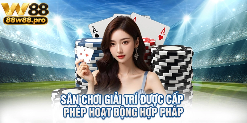 W88 39 Sân chơi giải trí được cấp phép hoạt động hợp pháp