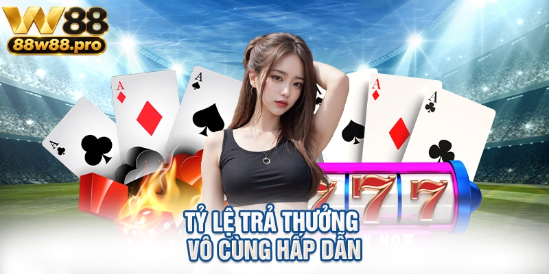 Tỷ lệ trả thưởng vô cùng hấp dẫn